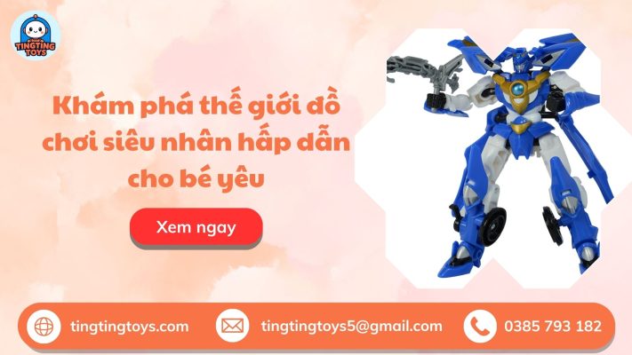 Đồ Chơi Siêu Nhân