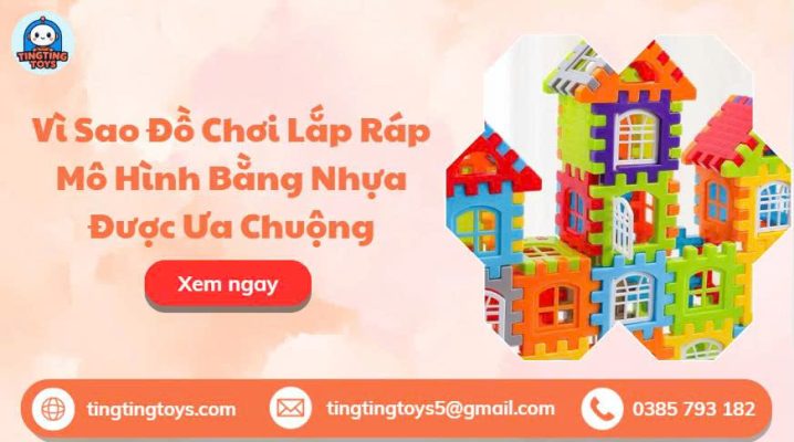 Đồ Chơi Lắp Ráp Mô Hình Bằng Nhựa