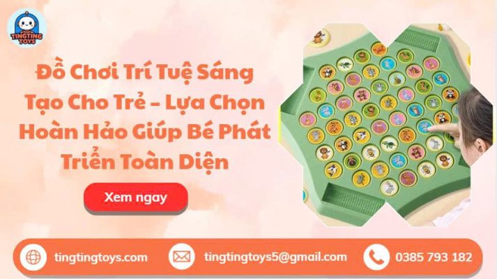 Đồ Chơi Trí Tuệ Sáng Tạo Cho Trẻ